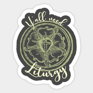 Y'all need Liturgy Luther Seal Sticker